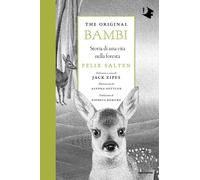 The original Bambi. Storia di una vita nella foresta - Salten Felix