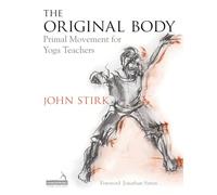 The Original Body: Primal Movement for Yoga Teachers
