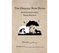 The Original Bush Notes: African Safari Edition