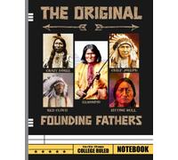The Original Founding Fathers Native American Notebook: Native American Themed, College Ruled, 8" x 10", 120 pages - Made for Students of all Kinds