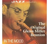 The original Glenn Miller Reunion In the mood [CD] Glenn Miller Conductor Bil...