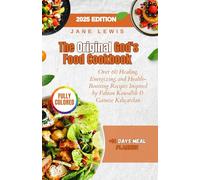 The Original God Food Cookbook: Over 60 Healing, Energizing, and Health-Boosting Recipes Inspired by Fabian Kowallik & Gamze Kılıçarslan