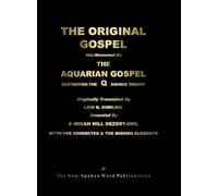 The ORIGINAL GOSPEL: Mis-Nomered As The AQUARIAN GOSPEL: Destroying The Q Source Theory [Colour Format]