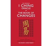 The Original I Ching Oracle or The Book of Changes: The Eranos I Ching Project