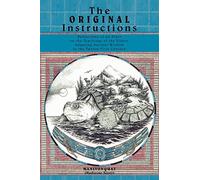 The Original Instructions: Reflections of an Elder on the Teachings of the Elders, Adapting Ancient Wisdom to the Twenty-First Century