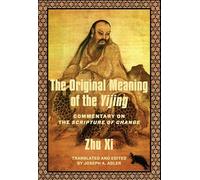 Zhu Xi The Original Meaning of the Yijing (Tascabile)
