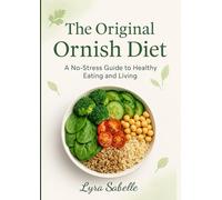 The Original Ornish Diet: A No-Stress Guide to Healthy Eating and Living