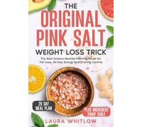 The Original Pink Salt Weight Loss Trick: The Real Science-Backed Morning Ritual for Fat Loss, All-Day Energy, and Craving Control