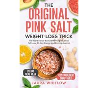 The Original Pink Salt Weight Loss Trick: The Real Science-Backed Morning Ritual for Fat Loss, All-Day Energy, and Craving Control