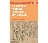 The Original Portrayal of Mozart’s Don Giovanni