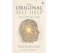 The Original Self-Help: Timeless Wisdom from 17th-Century Verses to the Mind: Manache Shlok