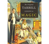 The Original Tarbell Lessons in Magic by Harlan Tarbell (2015-10-31)