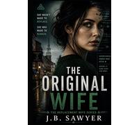 The Original Wife: The Replacement Wife Series