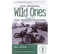 The Original Wild Ones: Tales of the Boozefighters Motorcycle Club, Est. 1946