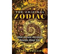The Original Zodiac: What Ancient Astrology Reveals About You