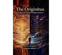 The Originitus: Ontology of Time and Original Memory