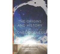 [The Origins and History of Consciousness] [By: Neumann, Erich] [August, 2014]