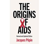 The Origins of AIDS by Pepin, Jacques