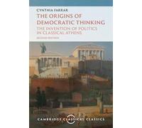 The Origins of Democratic Thinking: The Invention of Politics in Classical Athens
