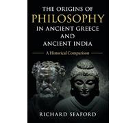 The Origins of Philosophy in Ancient Greece and Ancient India: A Historical
