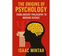 The Origins of Psychology: From Ancient Philosophy to Modern Science
