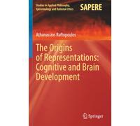 The Origins of Representations: Cognitive and Brain Development