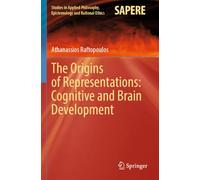 The Origins of Representations: Cognitive and Brain Development: 73
