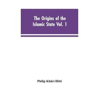 The origins of the Islamic state Vol. 1, being a translation from th (Tascabile)