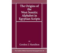 The Origins of the West Semitic Alphabet in Egyptian Scripts: 40
