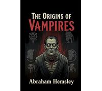 The Origins of Vampires