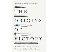 Andrew F. Krepinevich The Origins of Victory (Tascabile)
