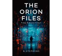The Orion Files: The Architect