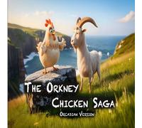 The Orkney Chicken Saga: Orcadian Edition: 1