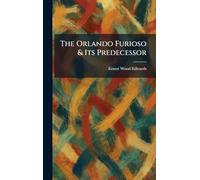 The Orlando Furioso & Its Predecessor