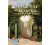 The Ornamental Wilderness in the English Garden