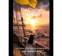 The Orphan At Sea: Seventh Book In The Terry Town Series
