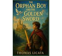 The Orphan Boy and the Golden Sword: A Young Adult Christian Fantasy
