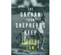 The Orphan From Shepherds Keep: Three Men, Three Intertwined Lives, One Rightful