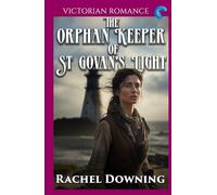 The Orphan Keeper of St Govan's Light: Victorian Romance