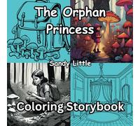 The Orphan Princess: A Little Girls Journey to find her home adventure coloring storybook with illustrations