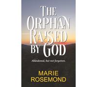 The Orphan Raised By God
