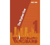 The Orphan Vow: Becoming Vanguard Book 1