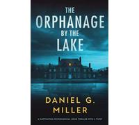 Daniel G Miller The Orphanage By The Lake (Tascabile)
