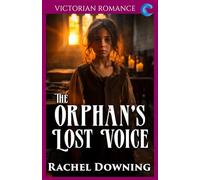 The Orphan's Lost Voice: Victorian Romance