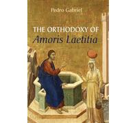 The Orthodoxy of Amoris Laetitia
