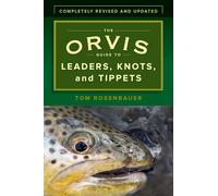 Tom Rosenbauer The Orvis Guide to Leaders, Knots, and Tippets (Tascabile) Orvis