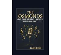 THE OSMONDS: SEVEN VOICES, ONE LEGACY - AMERICA’S BELOVED MUSIC FAMILY