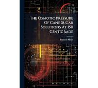 The Osmotic Pressure Of Cane Sugar Solutions At 150 Centigrade