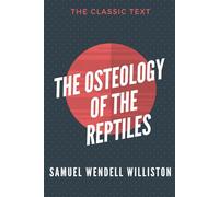 The Osteology of the Reptiles
