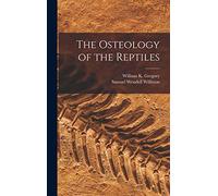 The Osteology of the Reptiles
